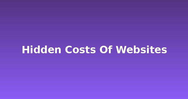 Hidden Website Costs: Avoid Unexpected Bills!