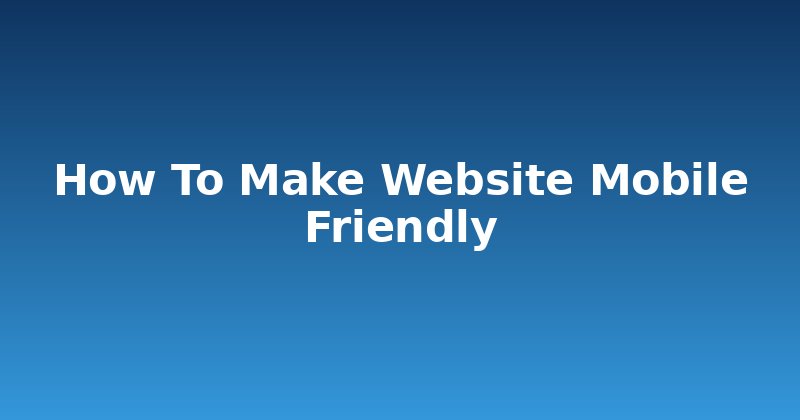 Is Your Website Mobile-Friendly? Here's How to Fix It