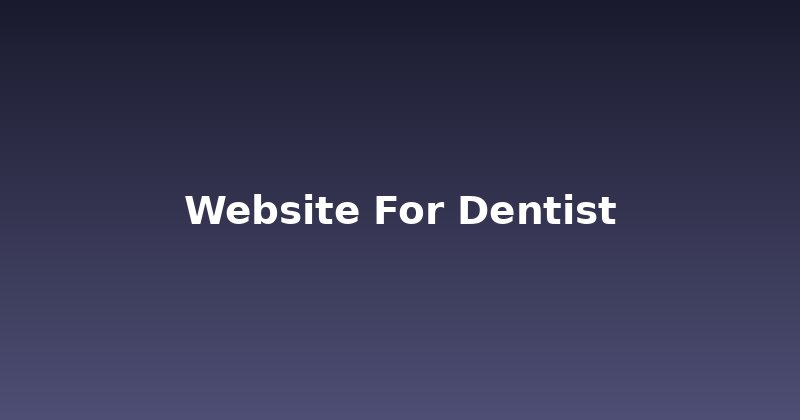 Your Dentist Website: Attract Patients & Grow Practice