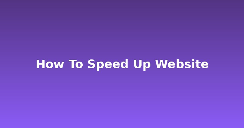 Is Your Website Dragging? Here's How to Speed Up Website
