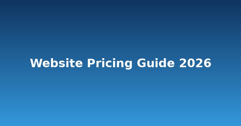 Website Pricing Guide 2026: What You Really Pay For