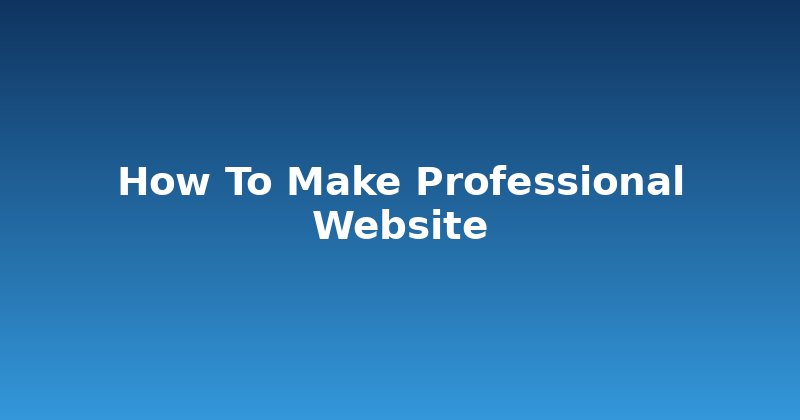 Beyond Basics: How to Make a Professional Website That Converts