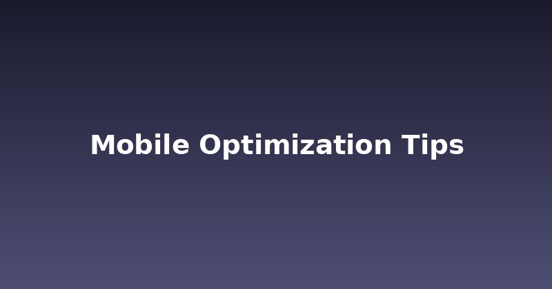 Cracking the Code: Essential Mobile Optimization Tips