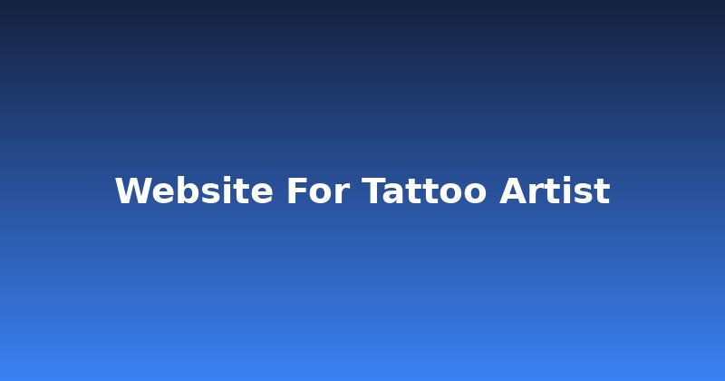 Beyond the Ink: Crafting an Unforgettable Website for Tattoo Artists
